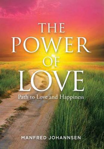 Cover image for The Power of Love: Path to Love and Happiness