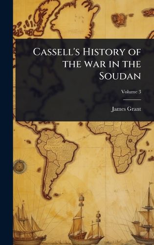 Cover image for Cassell's History of the war in the Soudan