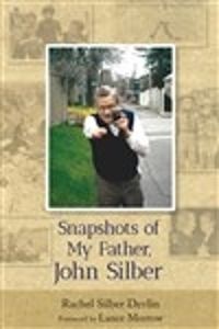 Cover image for Snapshots of My Father, John Silber