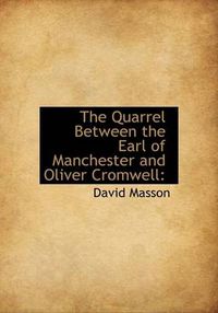 Cover image for The Quarrel Between the Earl of Manchester and Oliver Cromwell