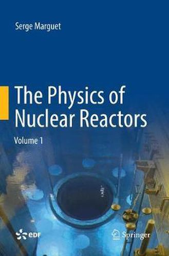 Cover image for The Physics of Nuclear Reactors