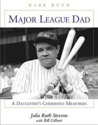 Cover image for Major League Dad: A Daughter's Cherished Memories