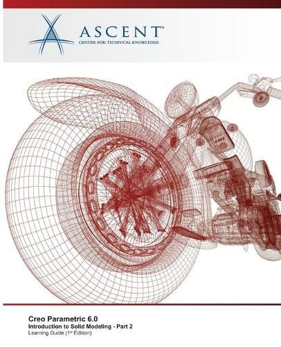 Cover image for Creo Parametric 6.0: Introduction to Solid Modeling - Part 2