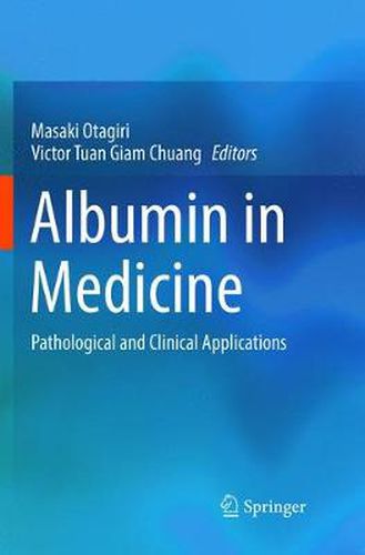 Cover image for Albumin in Medicine: Pathological and Clinical Applications