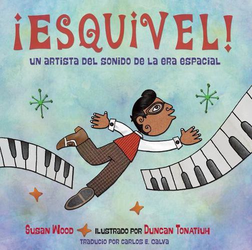 !Esquivel! Un artista del sonido de la era espacial / Esquivel! Space-Age Sound Artist