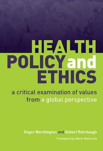 Cover image for Health Policy and Ethics: A Critical Examination of Values from a Global Perspective