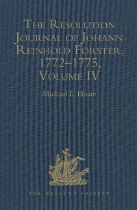 Cover image for The Resolution Journal of Johann Reinhold Forster, 1772-1775: Volume IV