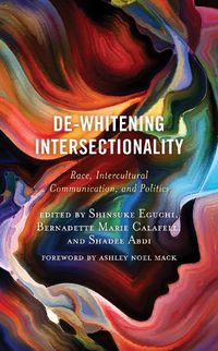 Cover image for De-Whitening Intersectionality: Race, Intercultural Communication, and Politics