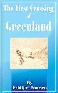 Cover image for The First Crossing of Greenland