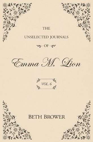 Cover image for The Unselected Journals of Emma M. Lion