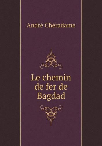 Cover image for Le chemin de fer de Bagdad