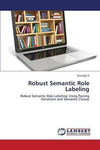 Cover image for Robust Semantic Role Labeling