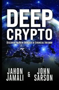 Cover image for Deep Crypto: Discover the New Frontier of Financial Freedom