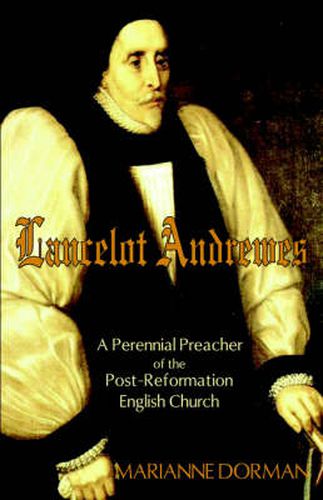 Cover image for Lancelot Andrewes: A Perennial Preacher of the Post-Reformation English Church