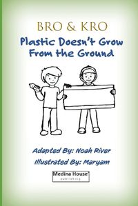 Cover image for Bro & Kro - Plastics Don't Grow On The Ground