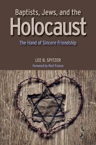 Cover image for Baptists, Jews, and the Holocaust: The Hand of Sincere Friendship