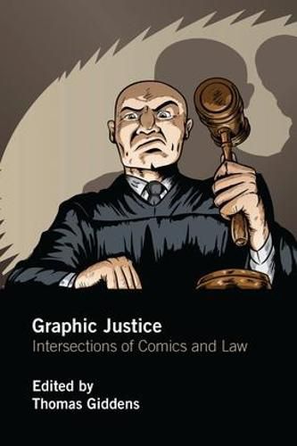 Cover image for Graphic Justice: Intersections of Comics and Law