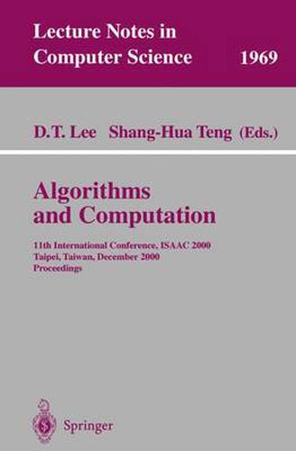 Cover image for Algorithms and Computation: 11th International Conference, ISAAC 2000, Taipei, Taiwan, December 18-20, 2000. Proceedings