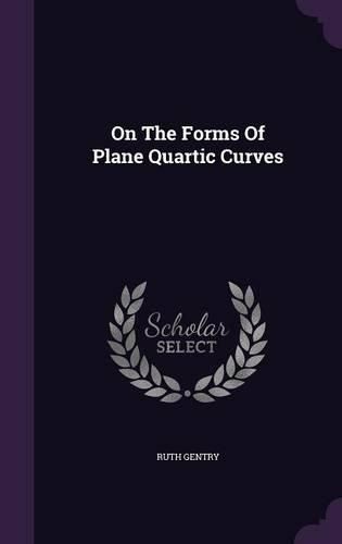 Cover image for On the Forms of Plane Quartic Curves