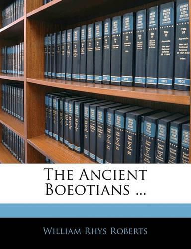 Cover image for The Ancient Boeotians ...