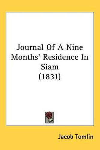 Cover image for Journal Of A Nine Months' Residence In Siam (1831)