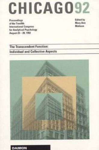 Cover image for Chicago 1992: The Transcendent Function -- Individual & Collective Aspects: Proceedings of the 20th International Congress for Analytical Psychology -- 23-28 August 1992