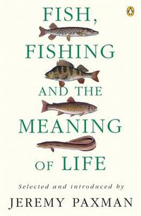 Cover image for Fish, Fishing and the Meaning of Life