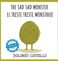 Cover image for The Sad, Sad Monster / El triste triste monstruo