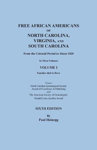 Free African Americans of North Carolina, Virginia, and South Carolina from the Colonial Period to About 1820. SIXTH EDITION in three volumes. VOLUME I: Families Abel to Drew