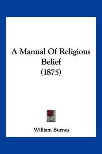 A Manual of Religious Belief (1875)