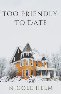 Cover image for Too Friendly To Date