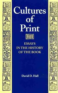 Cover image for Cultures of Print: Essays in the History of the Book