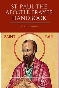 Cover image for St. Paul The Apostle Prayer Handbook