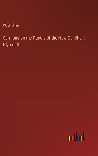 Sermons on the Panels of the New Guildhall, Plymouth