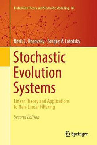 Stochastic Evolution Systems: Linear Theory and Applications to Non-Linear Filtering