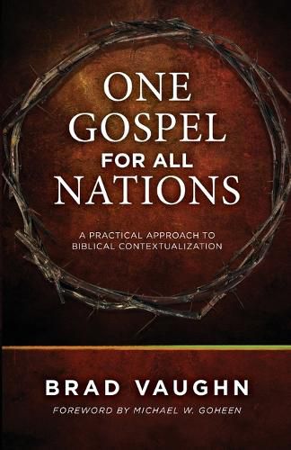 Cover image for One Gospel for All Nations: A Practical Approach to Biblical Contextualization