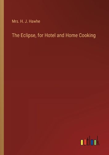 The Eclipse, for Hotel and Home Cooking