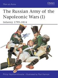 Cover image for The Russian Army of the Napoleonic Wars (1): Infantry 1799-1814