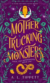 Cover image for Mother Trucking Monsters