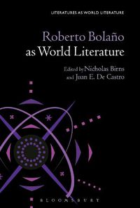 Cover image for Roberto Bolano as World Literature