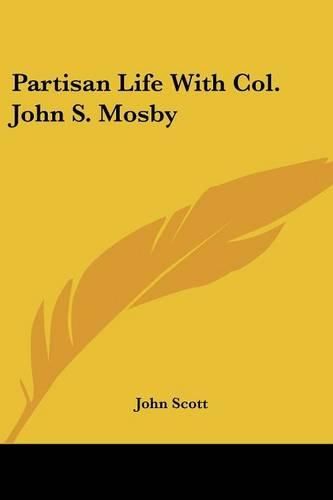 Cover image for Partisan Life with Col. John S. Mosby