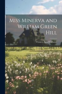 Cover image for Miss Minerva and William Green Hill