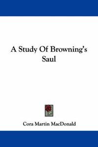 Cover image for A Study of Browning's Saul