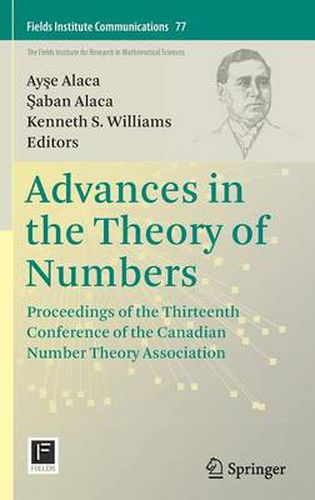 Cover image for Advances in the Theory of Numbers: Proceedings of the Thirteenth Conference of the Canadian Number Theory Association