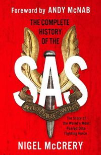Cover image for The Complete History of the SAS: The World's Most Feared Elite Fighting Force
