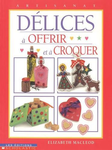 Cover image for Delices a Offrir & a Croquer