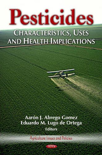 Cover image for Pesticides: Characteristics, Uses & Health Implications