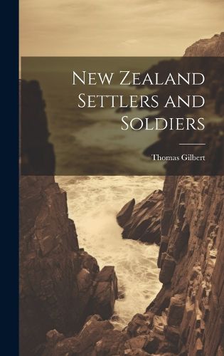Cover image for New Zealand Settlers and Soldiers