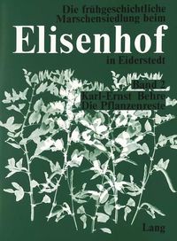 Cover image for Die Pflanzenreste Aus Der Fruehgeschichtlichen Wurt Elisenhof