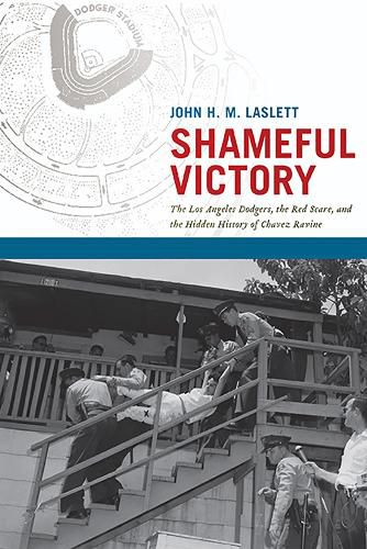 Cover image for Shameful Victory: The Los Angeles didgers, the Red Scare, and the Hidden History of Chavez Ravine